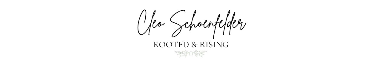 Cleo Schoenfelder | Rooted & Rising